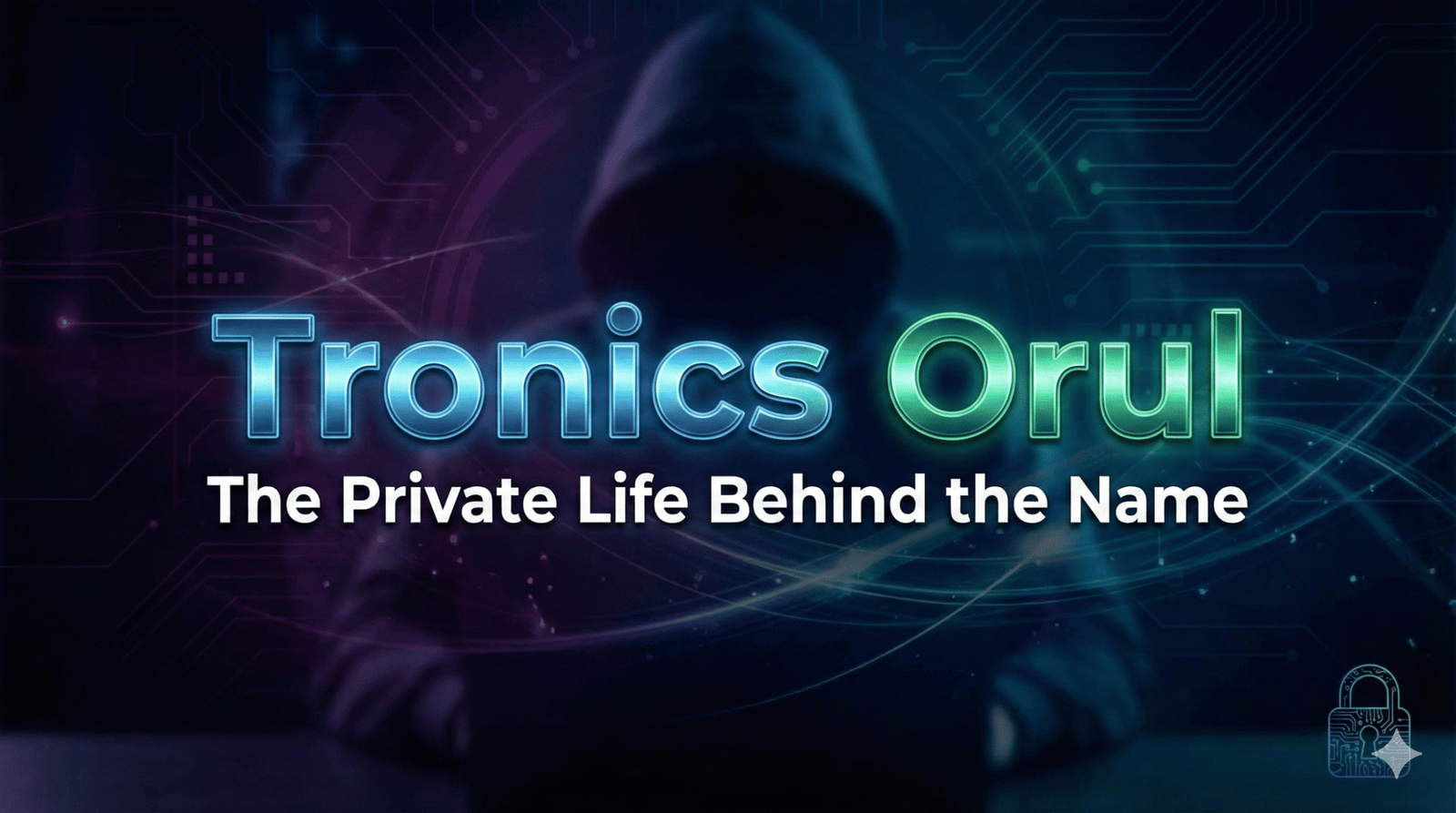 Read more about the article Tronics Orul – Biography, Background & Personal Life