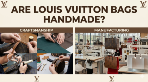 Read more about the article Are Louis Vuitton Bags Handmade?