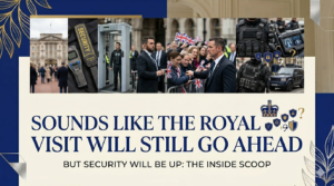 Read more about the article Royal Visit Still Likely, but Security Set to Increase