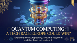 Read more about the article Quantum Computing: A Tech Race Europe Could Win?